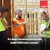 Labor will oversee the construction of more than 1,000 new dedica...