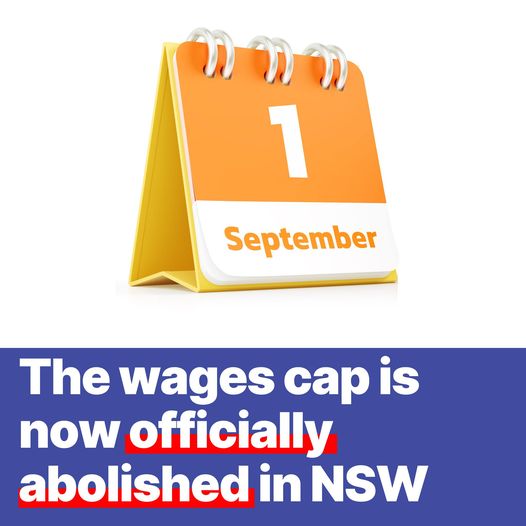 The wages cap is now officially abolished in NSW - and Labor will...