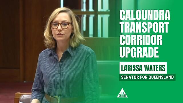 VIDEO: Australian Greens: Senator Larissa Waters speaks about the Caloundra Transport Corridor Upgrade