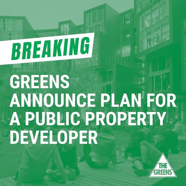 Adam Bandt: Today we’ve launched our plan for a a public property developer: that …