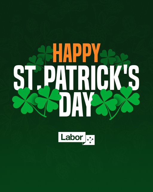 Australian Labor Party: For all the Irish, their descendants and their many friends on this da…