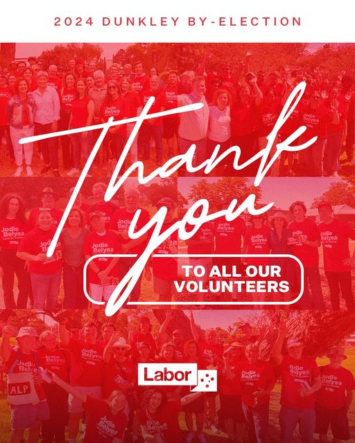 Australian Labor Party: Our heartfelt thanks to everyone who worked on the Dunkley by-election…