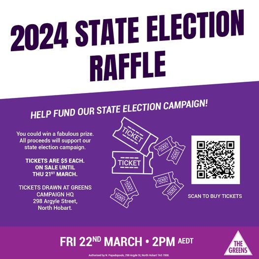Tasmanian Greens: Have you got your tickets to our amazing raffle yet?…