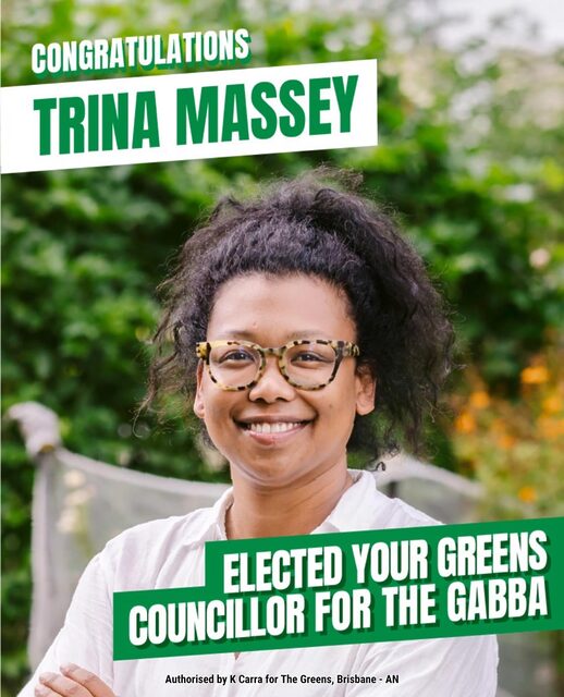 The Australian Greens: Huge congratulations to Trina Massey Councillor for the Gabba Ward who…