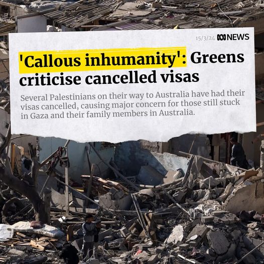 The Australian Greens: Several Palestinians fleeing Gaza have had their VISAs cancelled as th…