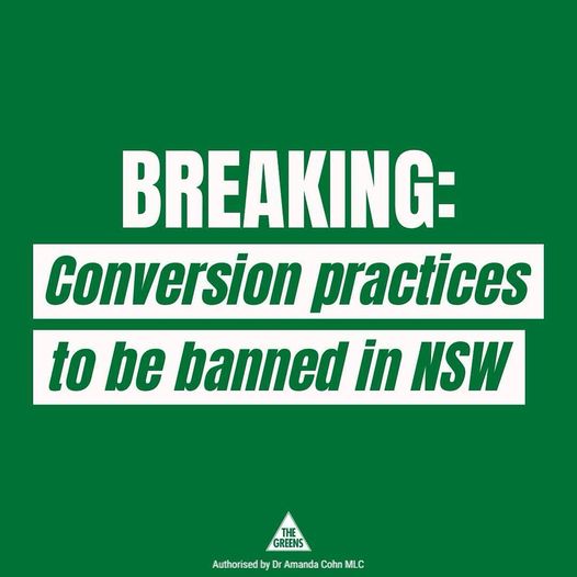 The Greens NSW: New laws have been introduced to ban harmful conversion practices. Thi…