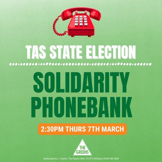 The Greens (WA): Ring ring! A snap election has been called in Tasmania and their campa…