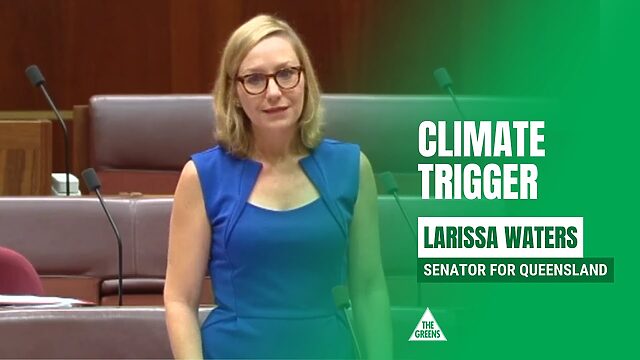 VIDEO: Australian Greens: Senator Larissa Waters speaks in support of the Greens Climate Trigger Bill