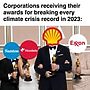 May be an image of 2 people and text that says 'Corporations receiving their awards for breaking every climate crisis record in 2023: Santos Woodside ගవజన Exχon Û McColl Australian Greens. Canberr 2600'
