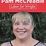 We’re proud to announce Pam McCreadie Labor for Wright!...