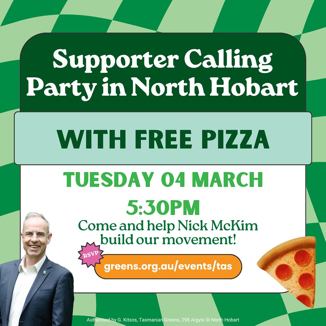 Tasmanian Greens: Tuesday night is free pizza and supporter calling night!…