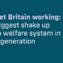 Welfare Overhaul Aims to Boost UK Employment