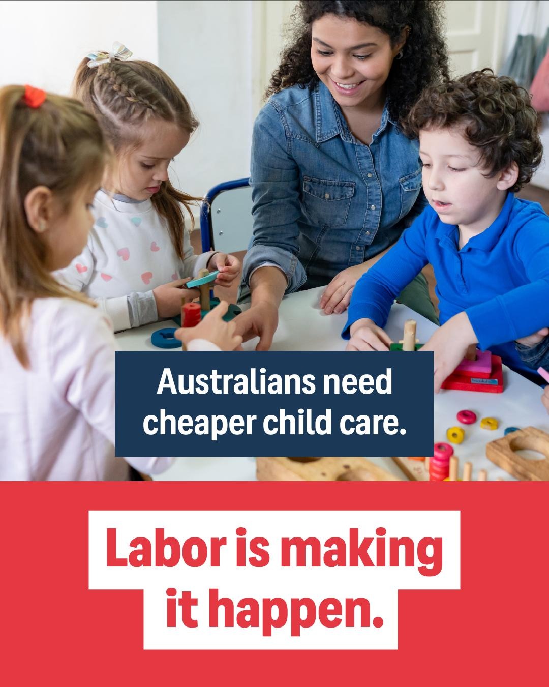 Labor is supporting Australians by delivering cheaper child care for over one mi...
