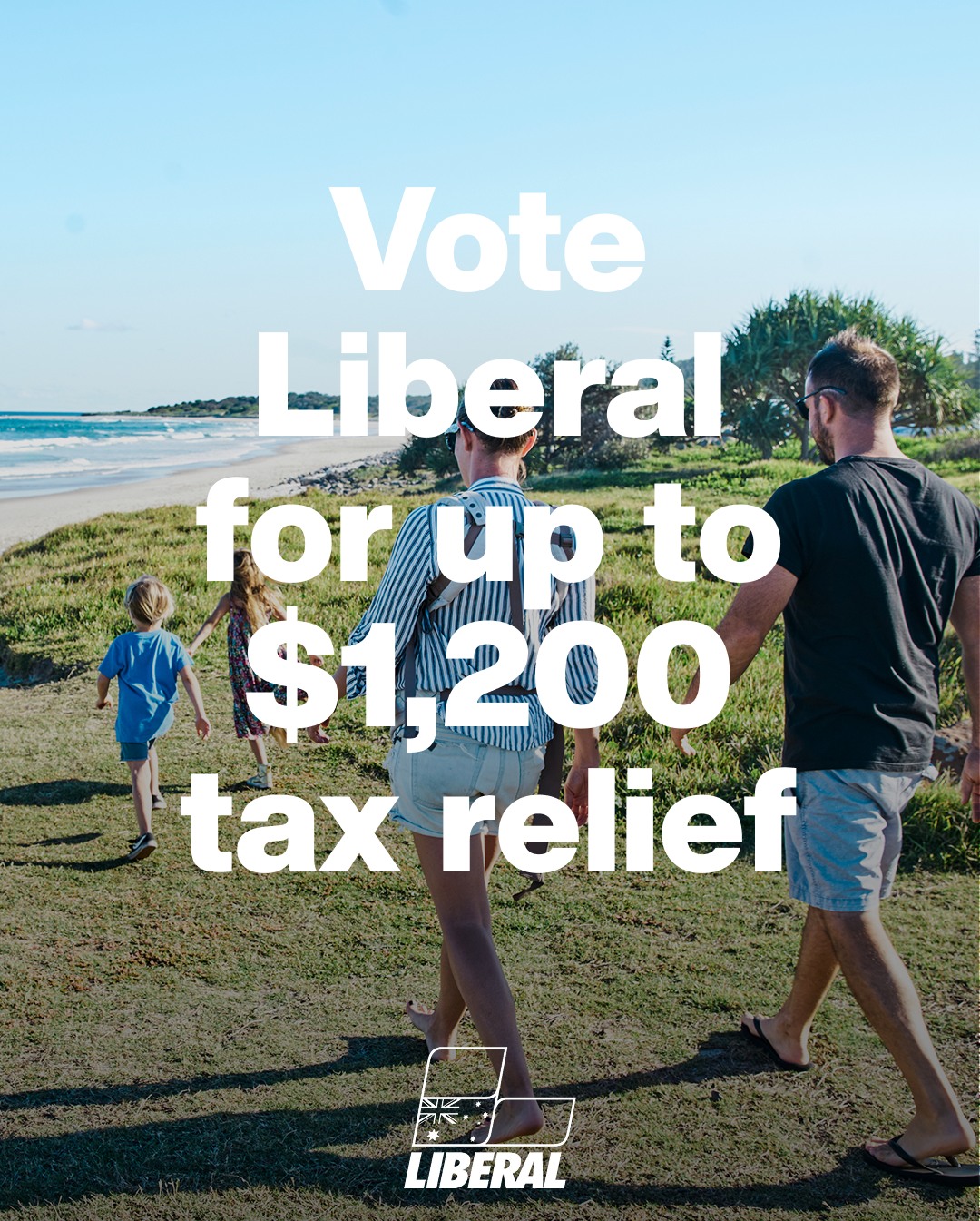 Vote Liberal for up to $1,200 tax relief...