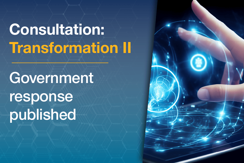 UK Govt Releases 2nd Transformation Consultation Response