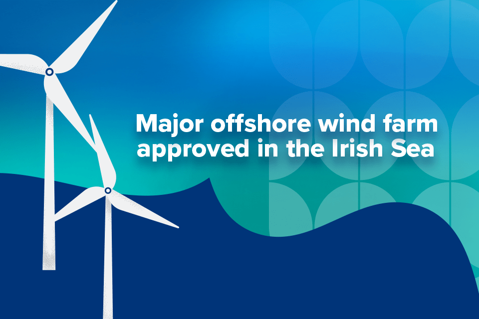 Energy Secretary Okays Largest Irish Sea Wind Farm