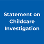 Statement On Childcare Investigation
