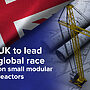 UK, Czechia Spearhead Small Modular Reactor Race