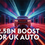 UK Gov Unveils £2.5bn DRIVE35 for Auto Industry Boost