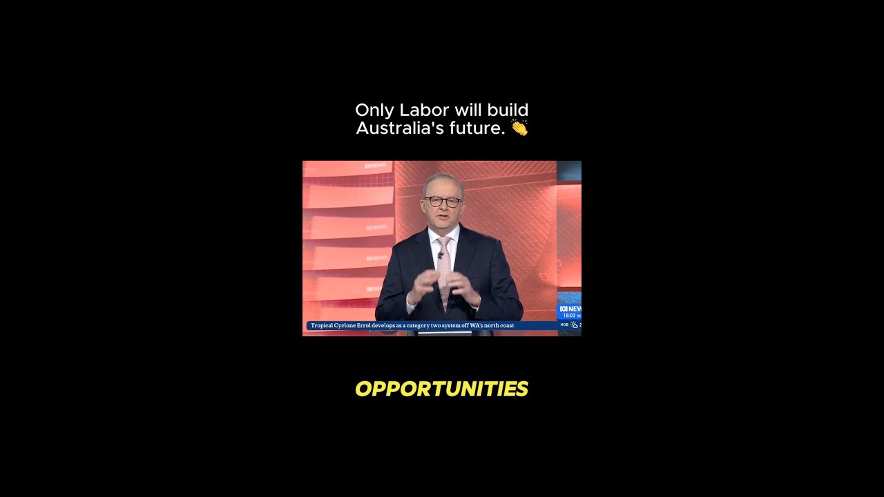 VIDEO: Australian Labor Party: Only Labor will build Australia’s future
