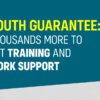 £45m Scheme Extended to Boost Youth Training, Jobs