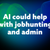 AI Coaches to Guide Careers, Ease Home Transitions