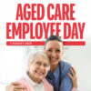 Aged Care Employee Day pays tribute to the workers who care for seniors around t...