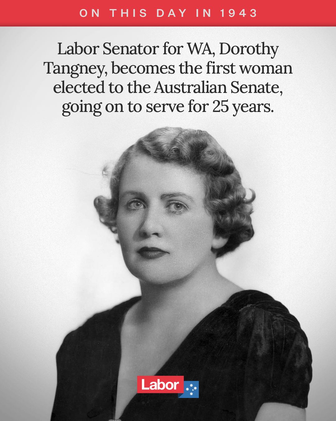 On this day in 1943, Labor Senator for WA Dorothy Tangney became the first woman...