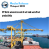 DP World Automation, AI Threaten Waterfront Output