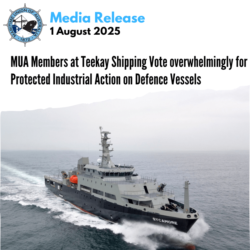 MUA Votes for Industrial Action on Teekay Defence Ships