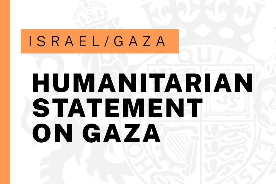 UK Gov Issues Statement on Gaza Humanitarian Crisis