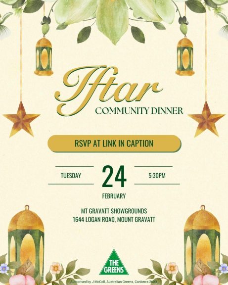 Registrations for the Queensland Greens 9th annual Iftar on Tuesday 24 February at Mt...