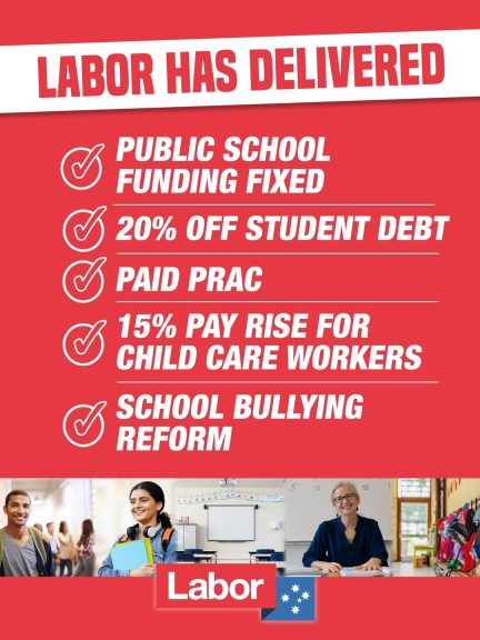 Labor will always back a better and fairer education system....