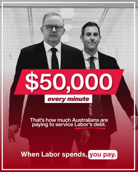 $50,000 every single minute just to pay the interest on Labor’s debt.  That is how Labor...